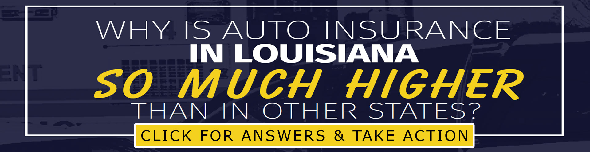 Why is auto insurance in Louisiana so much higher - Click to learn more